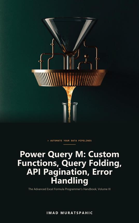 Power Query M: Custom Functions, Query Folding, API Pagination, Error Handling