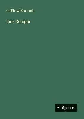 Eine Königin - Ottilie Wildermuth - cover