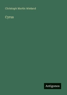 Cyrus - Christoph Martin Wieland - cover