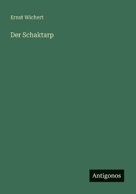 Der Schaktarp - Ernst Wichert - cover