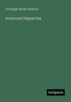 Krates und Hipparchia - Christoph Martin Wieland - cover