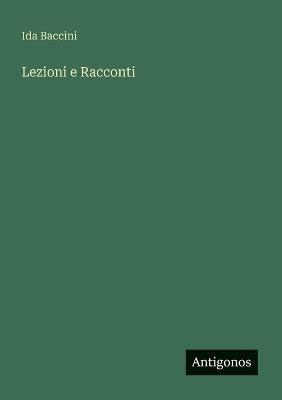 Lezioni e Racconti - Ida Baccini - cover
