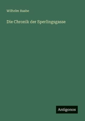 Die Chronik der Sperlingsgasse - Wilhelm Raabe - cover