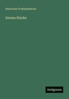 Satans Kinder - Stanislaw Przybyszewski - cover