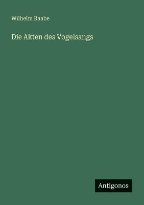 Die Akten des Vogelsangs - Wilhelm Raabe - cover