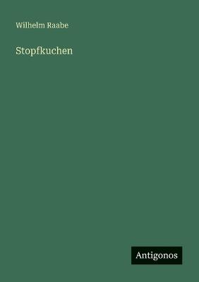 Stopfkuchen - Wilhelm Raabe - cover