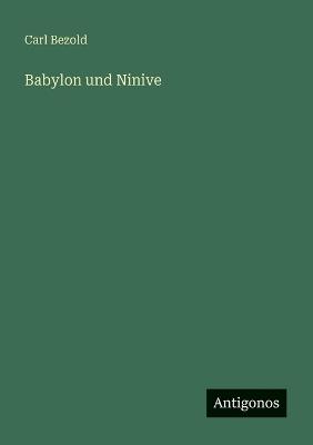 Babylon und Ninive - Carl Bezold - cover