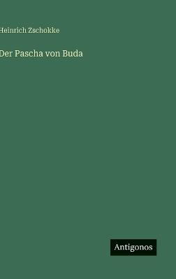 Der Pascha von Buda - Heinrich Zschokke - cover