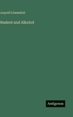 Student und Alkohol - Leopold Löwenfeld - cover