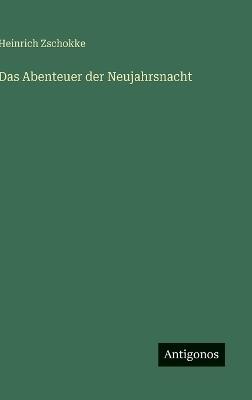 Das Abenteuer der Neujahrsnacht - Heinrich Zschokke - cover