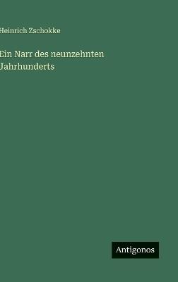 Ein Narr des neunzehnten Jahrhunderts - Heinrich Zschokke - cover