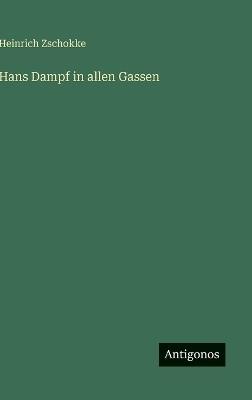 Hans Dampf in allen Gassen - Heinrich Zschokke - cover