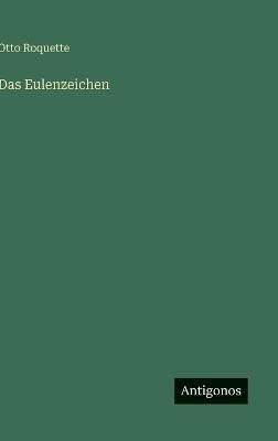 Das Eulenzeichen - Otto Roquette - cover