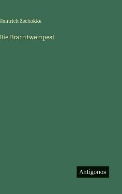 Die Branntweinpest - Heinrich Zschokke - cover