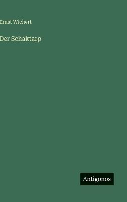 Der Schaktarp - Ernst Wichert - cover