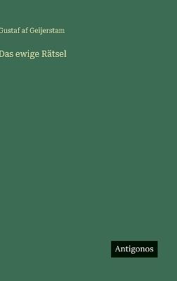 Das ewige Rätsel - Gustaf Af Geijerstam - cover