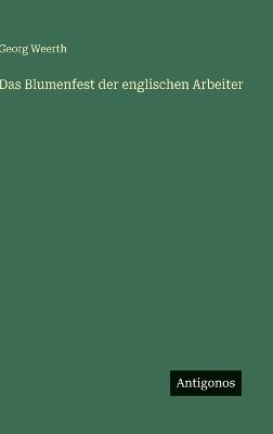 Das Blumenfest der englischen Arbeiter - Georg Weerth - cover