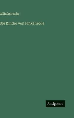 Die Kinder von Finkenrode - Wilhelm Raabe - cover