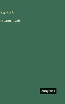 La Gran Rivale - Luigi Gualdo - cover
