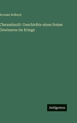 Clerambault: Geschichte eines freien Gewissens im Kriege - Romain Rolland - cover