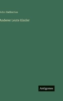 Anderer Leute Kinder - John Habberton - cover