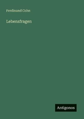 Lebensfragen - Ferdinand Cohn - cover