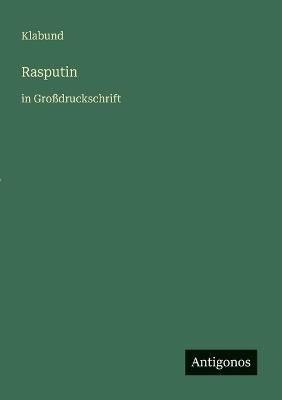 Rasputin: in Großdruckschrift - Klabund - cover