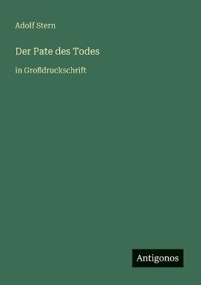 Der Pate des Todes: in Großdruckschrift - Adolf Stern - cover
