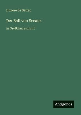 Der Ball von Sceaux: in Großdruckschrift - Honoré de Balzac - cover