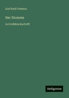 Der Stumme: in Großdruckschrift - Karl Emil Franzos - cover