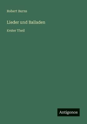 Lieder und Balladen: Erster Theil - Robert Burns - cover