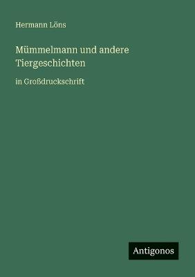 Mümmelmann und andere Tiergeschichten: in Großdruckschrift - Hermann Löns - cover