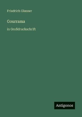 Gourrama: in Großdruckschrift - Friedrich Glauser - cover