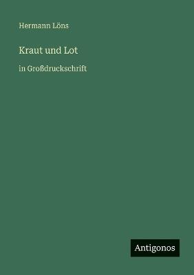 Kraut und Lot: in Großdruckschrift - Hermann Löns - cover