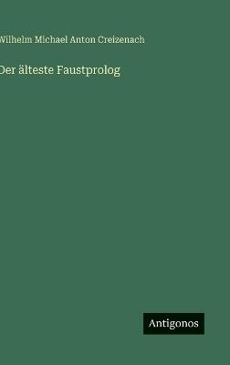 Der älteste Faustprolog - Wilhelm Michael Anton Creizenach - cover
