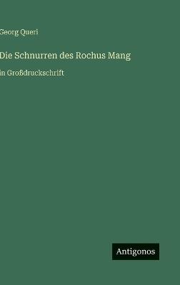 Die Schnurren des Rochus Mang: in Großdruckschrift - Georg Queri - cover