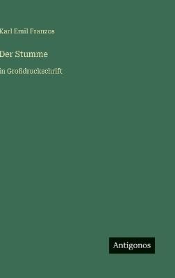 Der Stumme: in Großdruckschrift - Karl Emil Franzos - cover