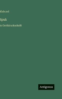 Spuk: in Großdruckschrift - Klabund - cover