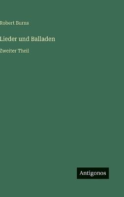 Lieder und Balladen: Zweiter Theil - Robert Burns - cover