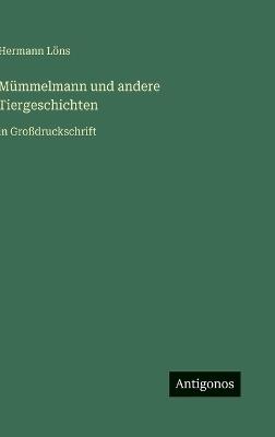Mümmelmann und andere Tiergeschichten: in Großdruckschrift - Hermann Löns - cover