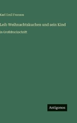 Leib Weihnachtskuchen und sein Kind: in Großdruckschrift - Karl Emil Franzos - cover