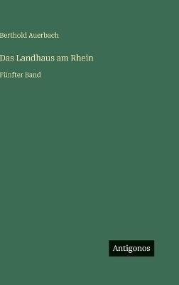 Das Landhaus am Rhein: Fünfter Band - Berthold Auerbach - cover