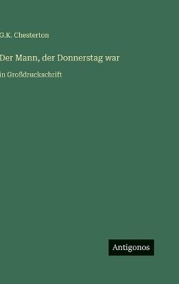 Der Mann, der Donnerstag war: in Großdruckschrift - cover