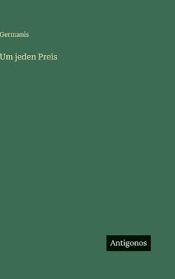 Um jeden Preis - Germanis - cover