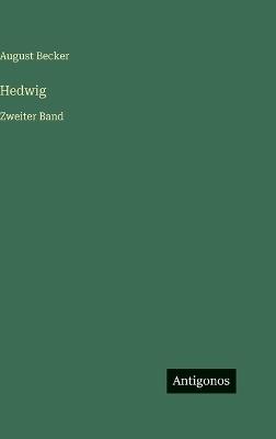 Hedwig: Zweiter Band - August Becker - cover