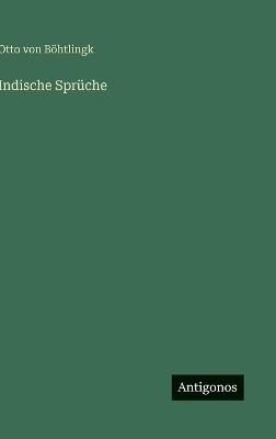Indische Sprüche - Otto Von Böhtlingk - cover
