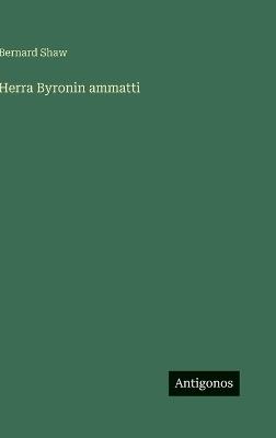 Herra Byronin ammatti - Bernard Shaw - cover