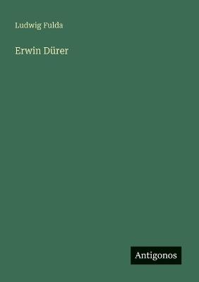 Erwin Dürer - Ludwig Fulda - cover