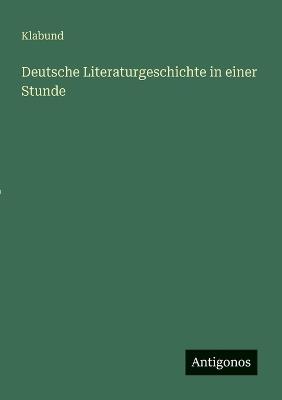 Deutsche Literaturgeschichte in einer Stunde - Klabund - cover