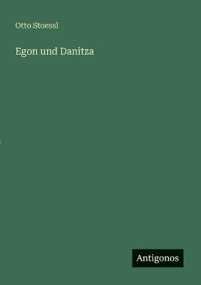 Egon und Danitza - Otto Stoessl - cover